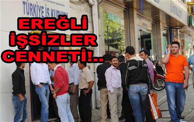 İşsizlik gırtlağa dayandı!..